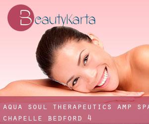 Aqua Soul Therapeutics & Spa Chapelle (Bedford) #4