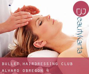 Bullet Hairdressing Club (Alvaro Obregón) #4