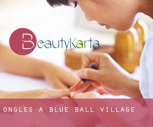 Ongles à Blue Ball Village