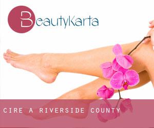 Cire à Riverside County Cire à Riverside County