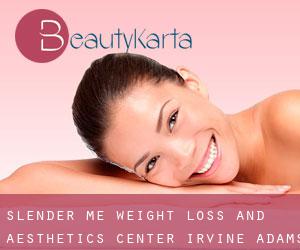 Slender Me Weight Loss and Aesthetics Center - Irvine (Adams Square)