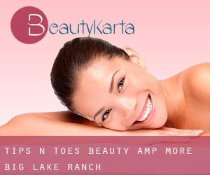 Tips N' Toes Beauty & More (Big Lake Ranch)